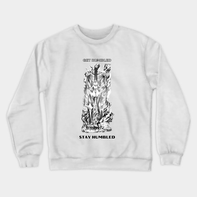 Get Rumbled, Stay Humbled Crewneck Sweatshirt by Stupickeroonies